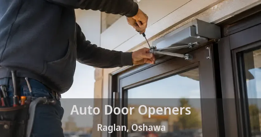 Auto Door Openers Raglan, Oshawa - ON