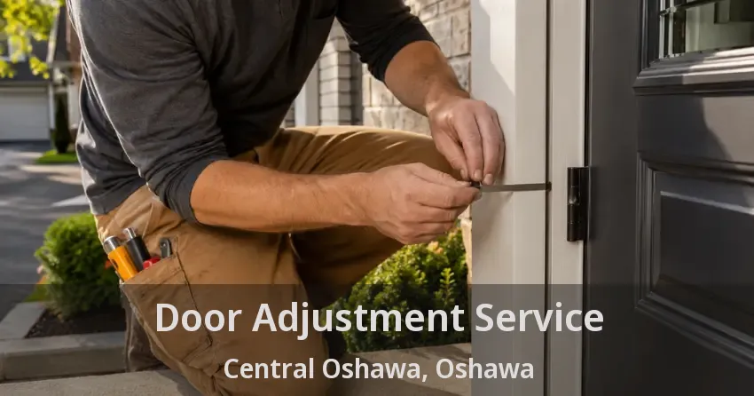 Door Adjustment Service Central Oshawa, Oshawa - ON
