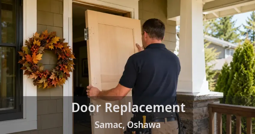 Door Replacement Samac, Oshawa - ON