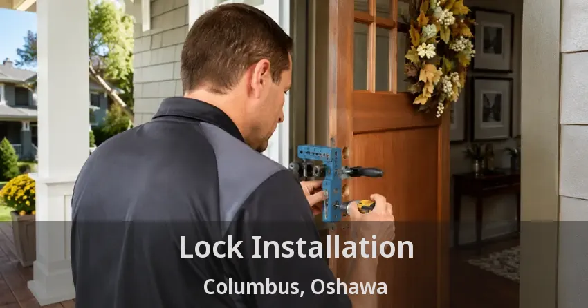 Lock Installation Columbus, Oshawa - ON