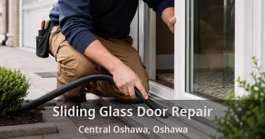 Sliding Glass Door Repair Central Oshawa, Oshawa - ON