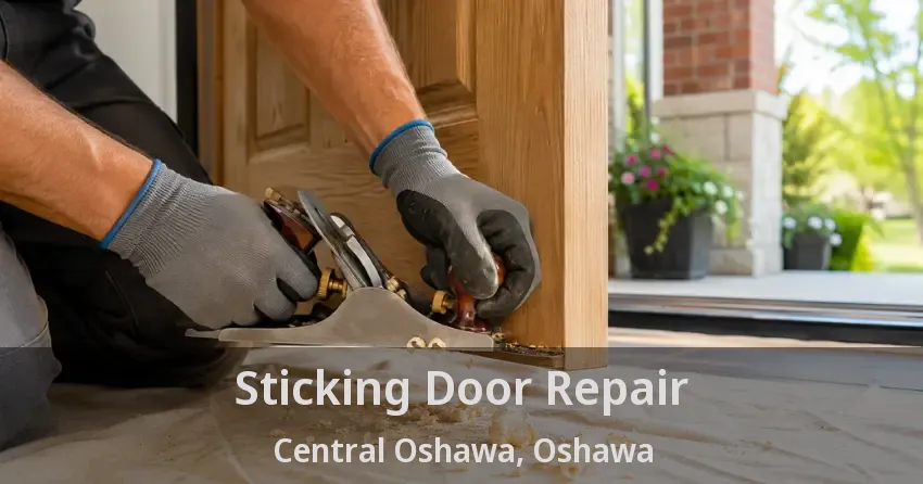 Sticking Door Repair Central Oshawa, Oshawa - ON