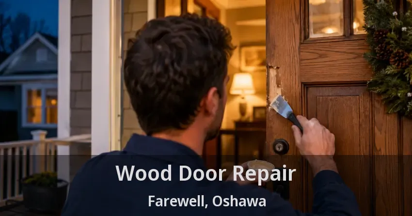 Wood Door Repair Farewell, Oshawa - ON